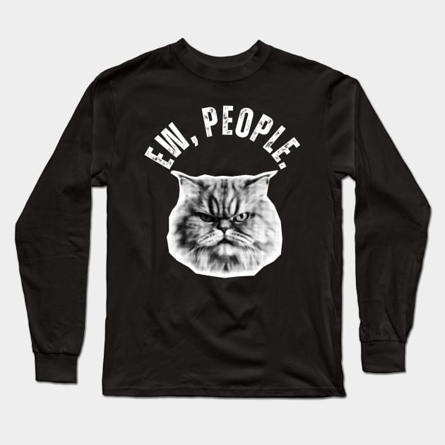 Ew, People Persian Cat Funny Cat Long Sleeve T-Shirt by Golden Eagle Design Studio